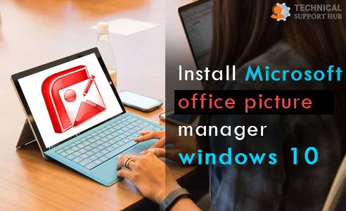 How to Install Microsoft Office Picture Manager Windows 10?