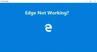 How to Fix It When Microsoft Edge Is Not Working